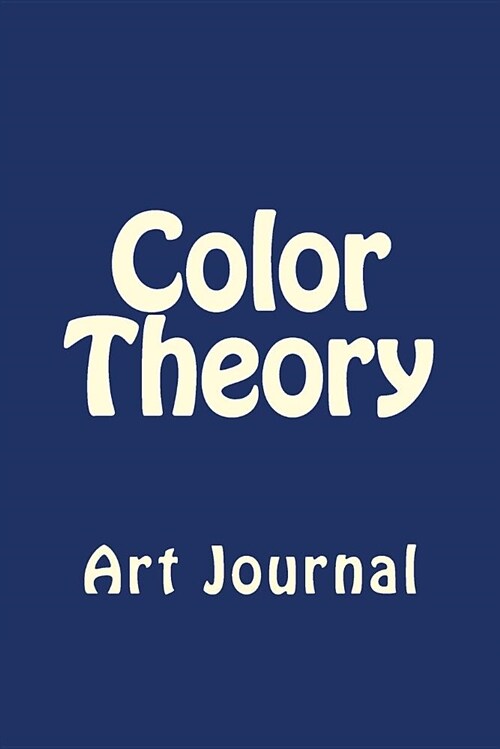 Color Theory: Art Journal (Paperback)