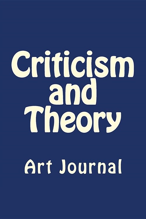 Criticism and Theory: Art Journal (Paperback)