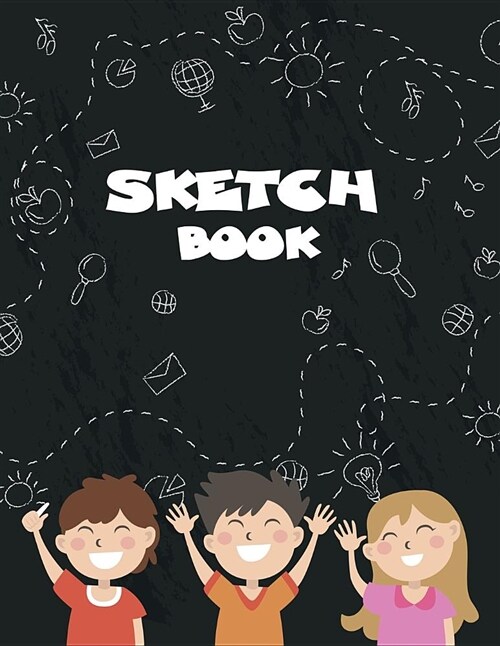 Sketch Book: Practice Blank Unlined Paper for Sketching, Drawing, Doodling, Writing Personalized Artist Sketchbook 110 Pages, Large (Paperback)