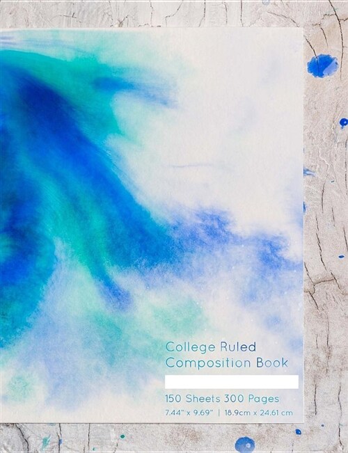 College Ruled Composition Book: Artists Composition Book with Watercolor Art. 7.44 X 9.69 Artists Note Book for Essays, Copywork, Exams. 150 Pages (Paperback)