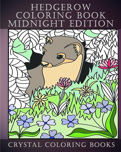 Hedgerow Coloring Book Midnight Edition: 30 Hedgerow Stress Relief Coloring Pages with a Black Background. a Great Gift for Anyone That Loves Coloring (Paperback)