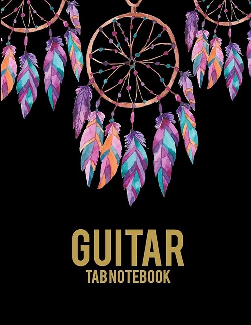 Guitar Tab Notebook: Black Dreamcatcher, 8.5 X 11 Blank Sheet Music Notebook, Music Composition Books, Music Manuscript Paper, Blank Guit (Paperback)