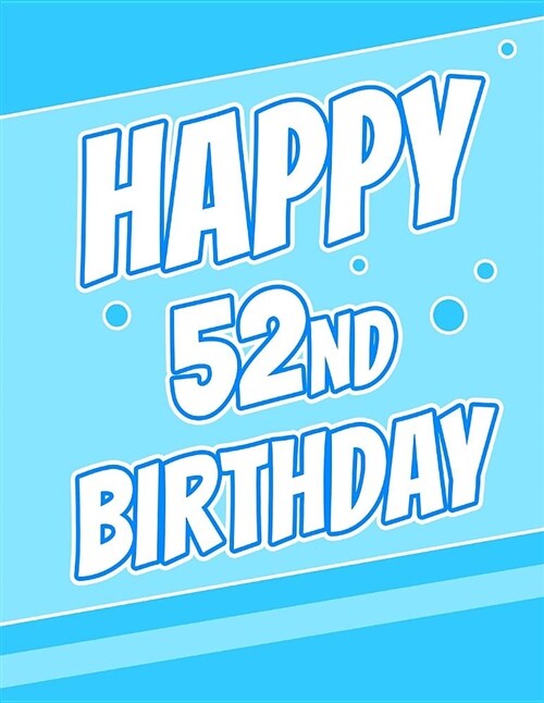 Happy 52nd Birthday: Better Than a Birthday Card! Beautiful Blue Password Journal or Notebook, Record Email Address, Usernames, Passwords, (Paperback)