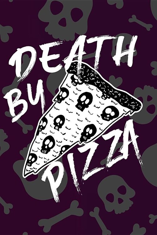 Death by Pizza: Melting Cheesy Pepperoni Skulls White and Black 6 X 9 Journal for Alternative Art Freaks (Paperback)