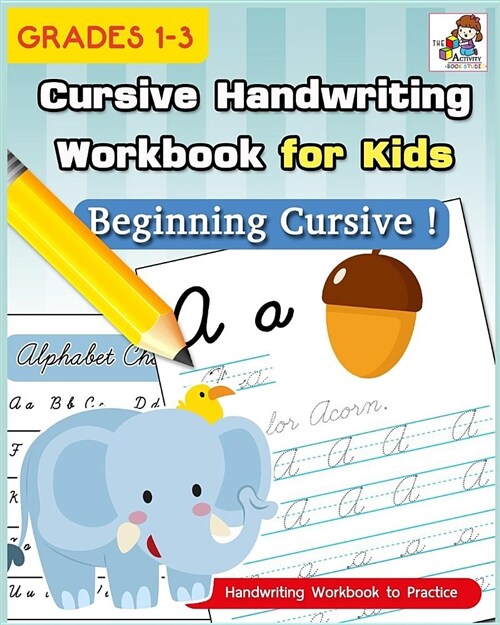 Cursive Handwriting Workbook for Kids: Cursive Writing Practice Book, Alphabet Cursive Tracing Book (Beginning Cursive and Grades 1-3) (Paperback)