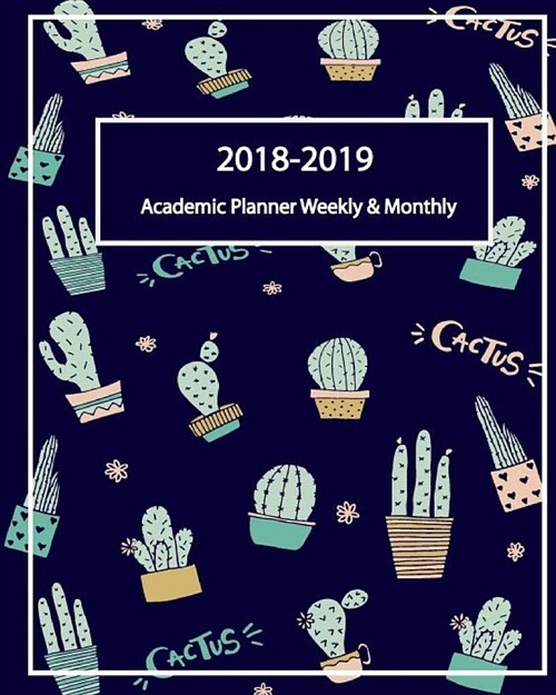 2018-2019 Academic Planner Weekly and Monthly: Goal Plan 2018-2019, Birthday List, Phone Book and Password (August 2018 Through July 2019) (Paperback)