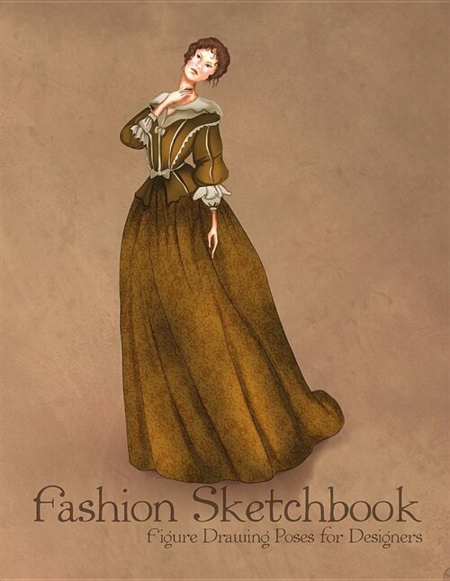 Fashion Sketchbook Figure Drawing Poses for Designers: Large 8,5x11 with Bases and Baroque Style Vintage Fashion Illustration Cover (Paperback)