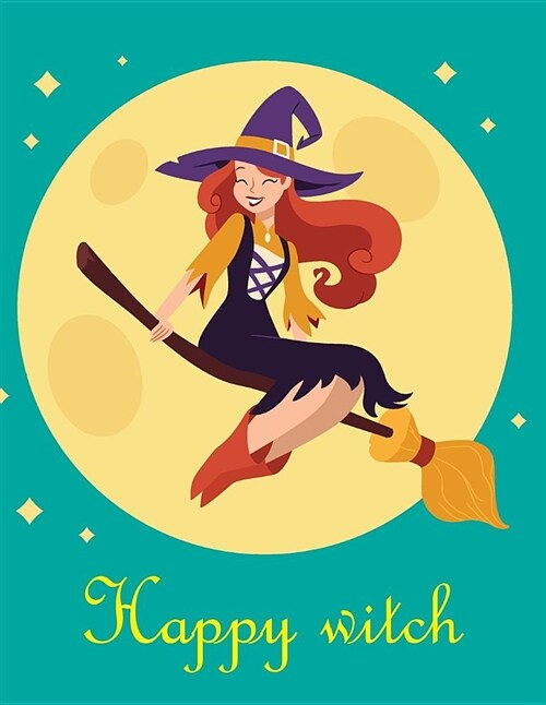 Happy witch: Sketchbook Halloween Happy witch blue color 8.5 X 11, Personalized Artist Sketchbook: 110 pages, Sketching, Drawing (Paperback)