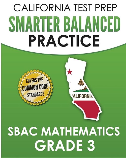 California Test Prep Smarter Balanced Practice Sbac Mathematics Grade 3: Covers the Common Core State Standards (Paperback)