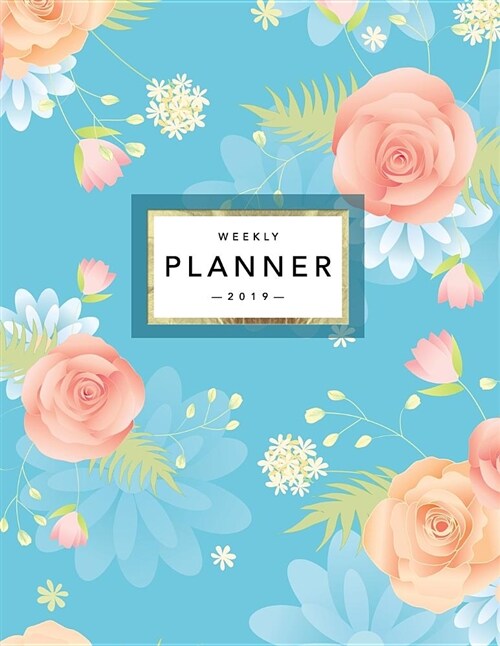 Weekly Planner 2019: Floral Planner - 2019 Organizer with Bonus Dotted Grid Pages, Inspirational Quotes + To-Do Lists - Vintage Blue + Pink (Paperback)