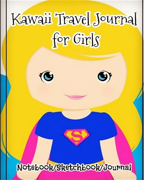 Kawaii Travel Journal for Girls: Travel Journal to Write in for Girls, Blank Spaces to Write in and Sketch (Sketchbook/Travel Journal for Girls) (Pray (Paperback)