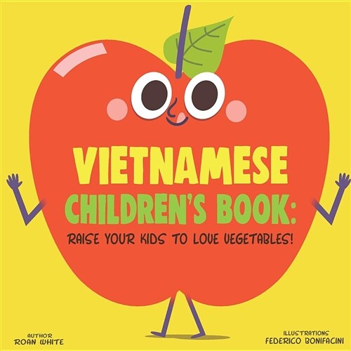 Vietnamese Childrens Book: Raise Your Kids to Love Vegetables! (Paperback)