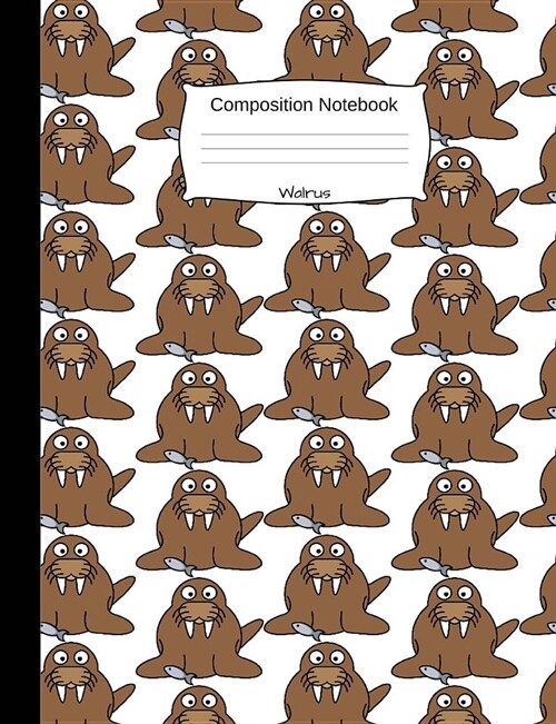 Walrus Composition Notebook: Cute Cartoon Animal Graph Paper Book for Girls, Boys and Teens, for Students and Teachers, for School and Work, Journa (Paperback)