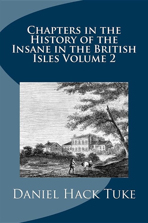 Chapters in the History of the Insane in the British Isles Volume 2 (Paperback)