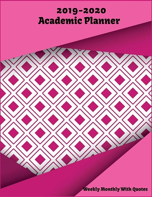 2019-2020 Academic Planner Weekly & Monthly, with Inspirational Quotes: Pink Planner 2019-2020, 2019-2020 Calendar Planner Weekly and Monthly, 2019-20 (Paperback)