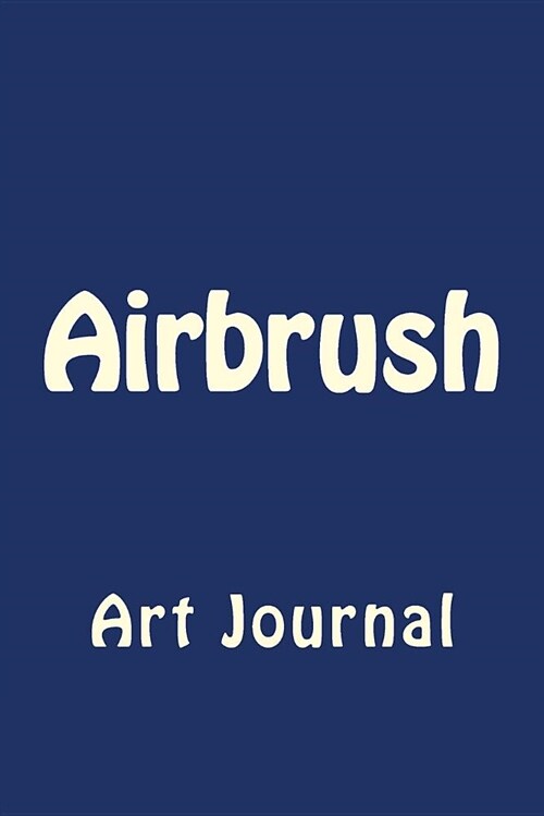 Airbrush: Art Journal (Paperback)