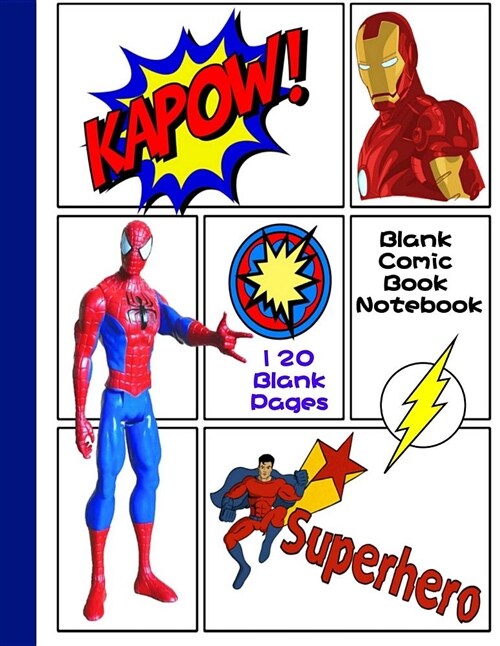 Blank Comic Book Notebook: Funny Comic Strip Book (Spiderman, Iron Man and Superman Cover) Variety of Templates (2-9 Panels), Large 120 Blank Pag (Paperback)