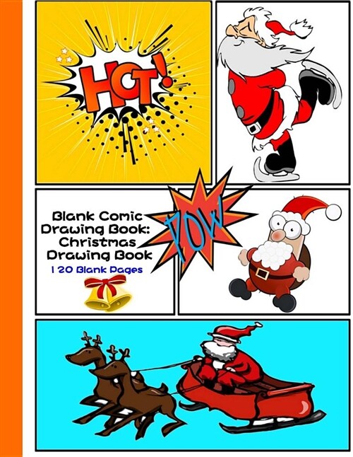 Blank Comic Drawing Book: Christmas Drawing Book: Sketchbook+notebook for Kids or Adults to Draw Comic & Journal, Santa Claus Cover, Variety of (Paperback)