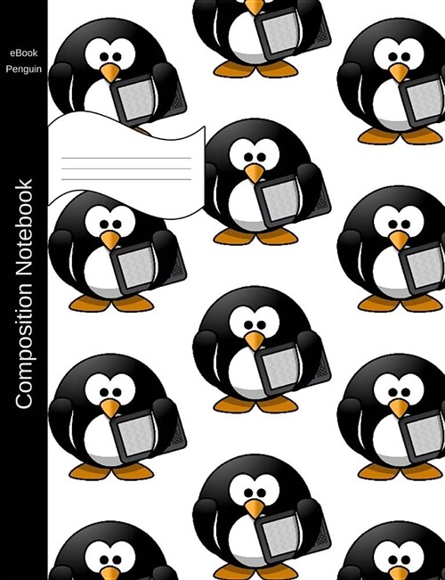 eBook Penguin Composition Notebook: Modern Cartoon Animal College Ruled Book for School and Work, Journaling and Writing Notes for Girls, Boys and Tee (Paperback)