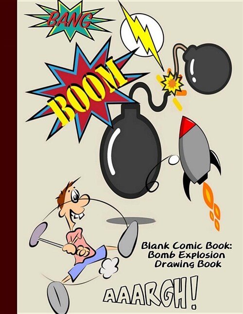 Blank Comic Book: Bomb Explosion Drawing Book: Sketchbook]notebook for Kids or Adults to Draw Comic & Journal, Variety of Templates (2-9 (Paperback)