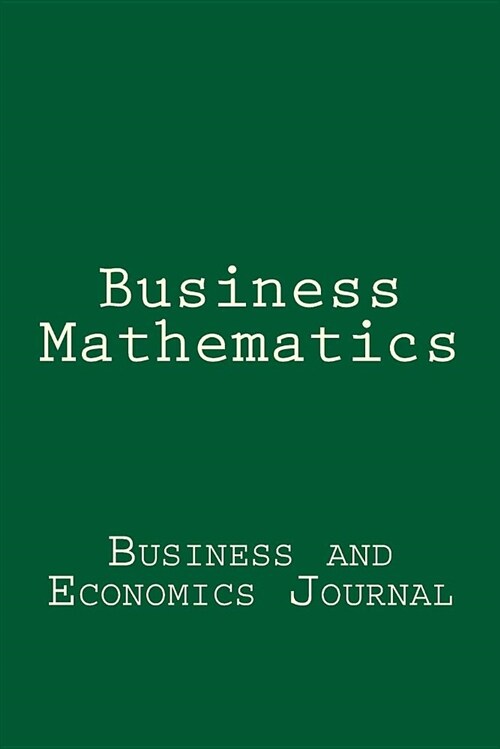 Business Mathematics: Business and Economics Journal (Paperback)