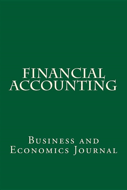 Financial Accounting: Business and Economics Journal (Paperback)