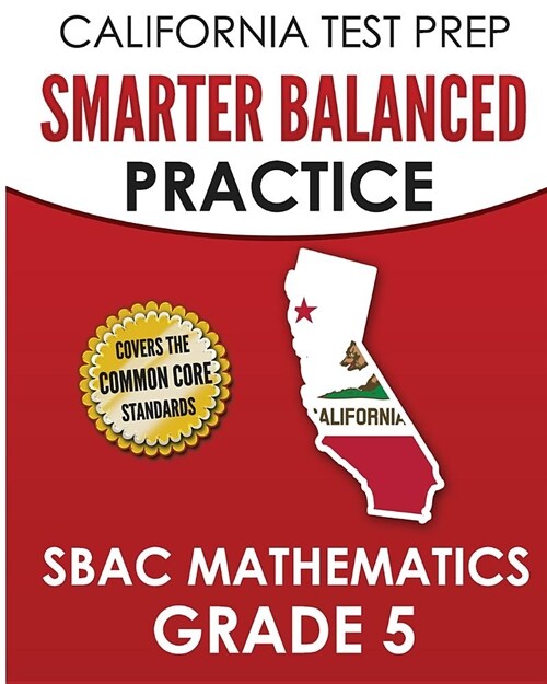 California Test Prep Smarter Balanced Practice Sbac Mathematics Grade 5: Covers the Common Core State Standards (Paperback)