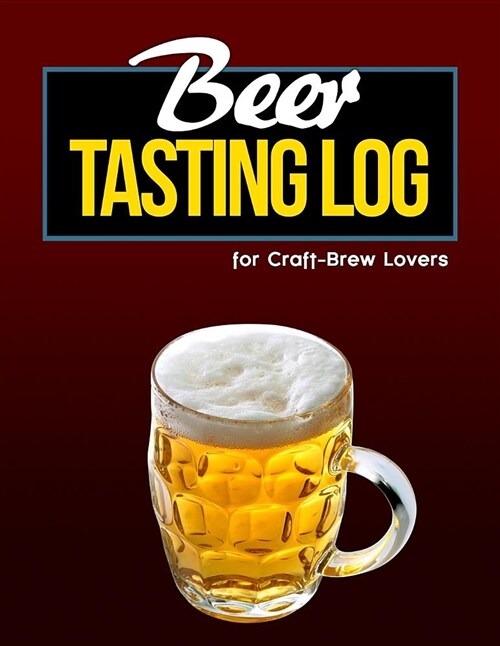 Beer Tasting Log for Craft-Brew Lovers (Paperback)