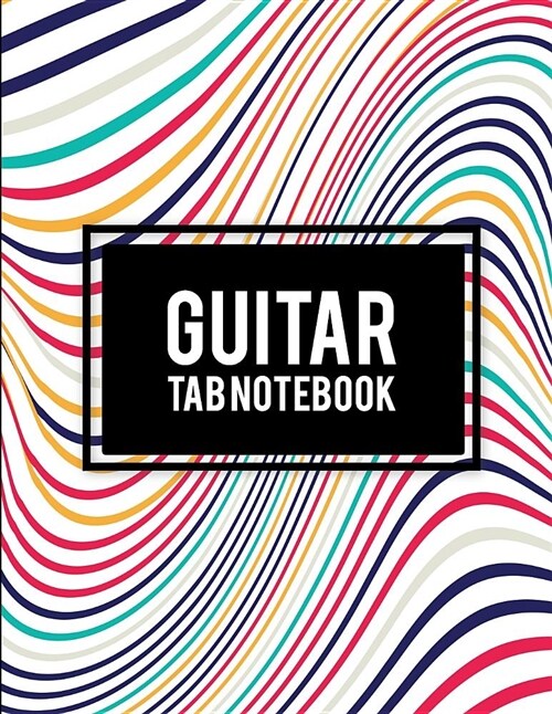 Guitar Tab Notebook: Pretty Art Design, 8.5 X 11 Blank Sheet Music Notebook, Music Composition Books, Music Manuscript Paper, Blank Guita (Paperback)