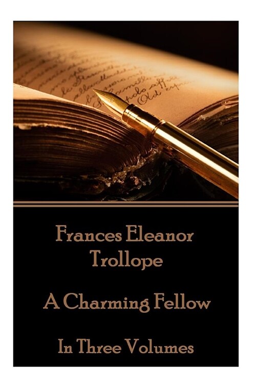 Frances Eleanor Trollope - A Charming Fellow: In Three Volumes (Paperback)