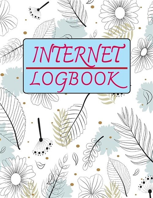 Internet Logbook: Keep Track of Your Username, Password, Web Addresses, Expiry Date, Telephone Number All in One Easy to Carry on with B (Paperback)