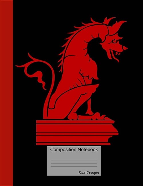 Red Dragon Composition Notebook: Half Blank, Half Lined Book for Teens, Students and Teachers, for School and Work, Journaling and Writing Notes (Paperback)