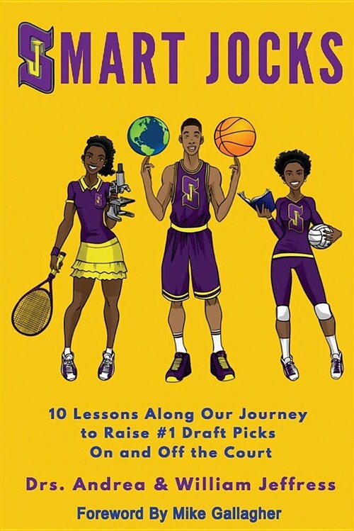 Smart Jocks: 10 Lessons Along Our Journey to Raise #1 Draft Picks on and Off the Court (Paperback)