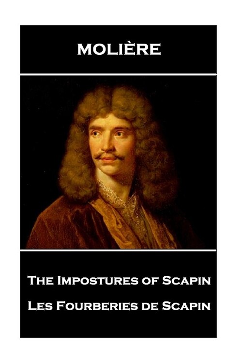 Moliere - The Impostures of Scapin: Les Fourberies de Scapin (Paperback)