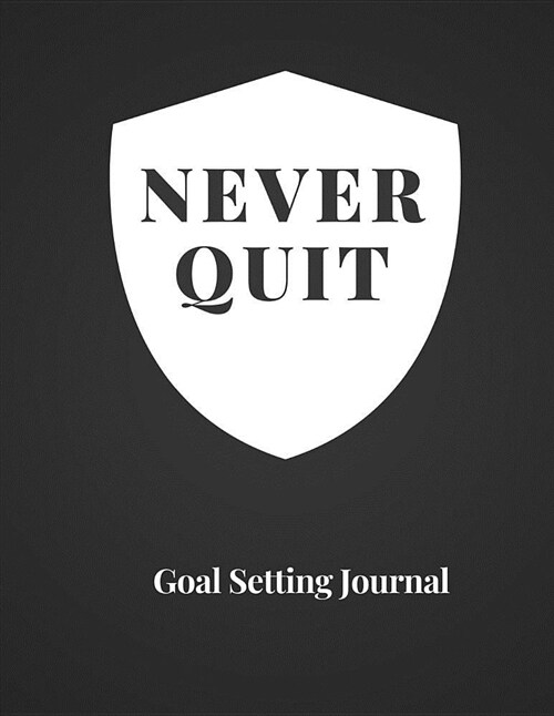 Never Quit Journal: A 180 Pages Journal to Cultivate a Never Give Up Attitude (Paperback)