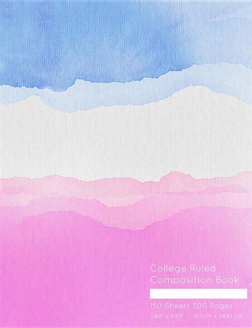 College Ruled Composition Book: Artists Notebook, Watercolor Painting in Blue and Pink, 150 Lined Pages for Journal, Essay Writing, Class Notes and W (Paperback)