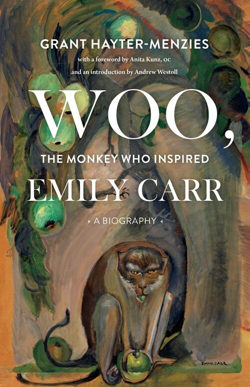 Woo, the Monkey Who Inspired Emily Carr: A Biography (Paperback)