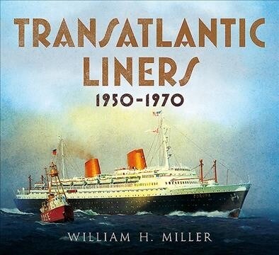 Transatlantic Liners 1950-1970 (Paperback)