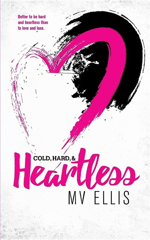 Cold, Hard, & Heartless (Paperback)