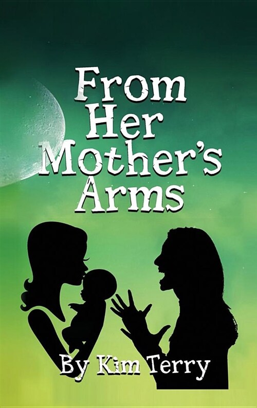 From Her Mothers Arms (Hardcover, Hardback)