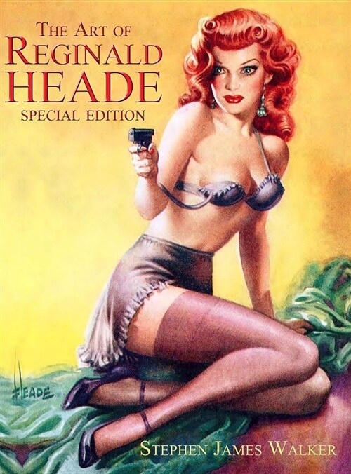 The Art of Reginald Heade: Volume 1 (Hardcover)