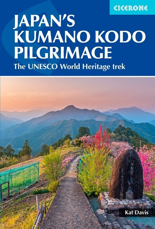 Japans Kumano Kodo Pilgrimage : The UNESCO World Heritage trek (Paperback)