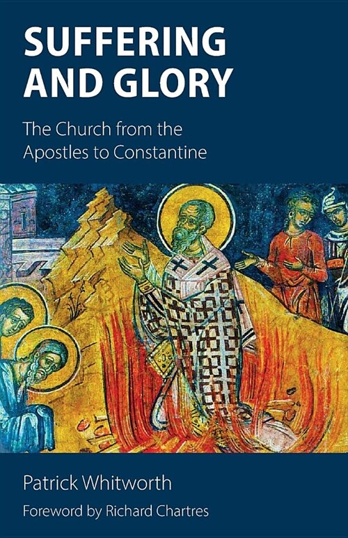 Suffering and Glory : The Church from the Apostles to Constantine (Paperback)