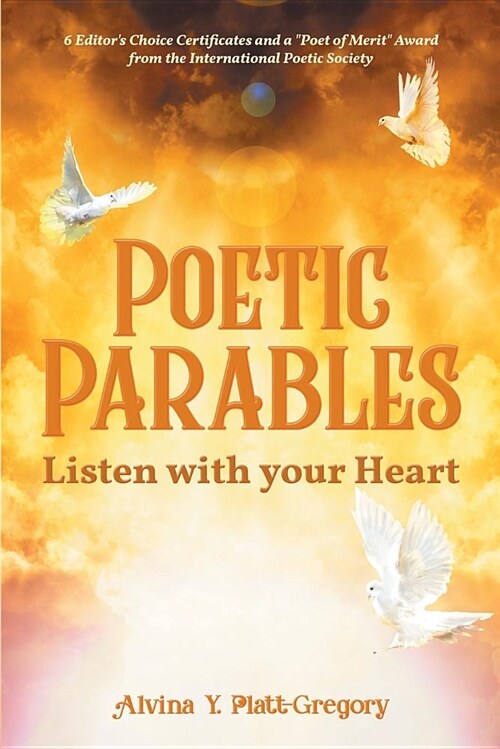 Poetic Parables: Listen with Your Heart (Paperback)