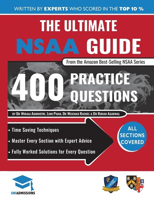 The Ultimate NSAA Guide : 400 Practice Questions, Fully Worked Solutions, Time Saving Techniques, Score Boosting Strategies, 2019 Edition, UniAdmissio (Paperback)