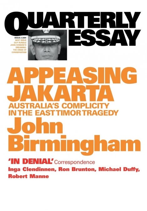 Appeasing Jakarta: Australias Complicity in the East: : Quarterly Essay 2 (Paperback)