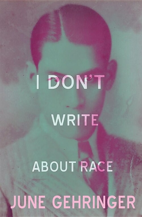 I Dont Write about Race (Paperback)