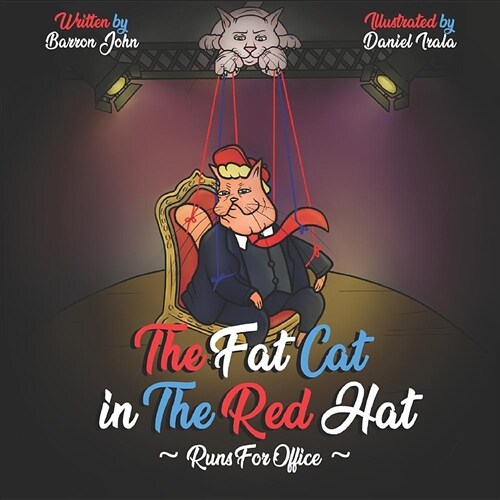 The Fat Cat in the Red Hat Runs for Office (Paperback)