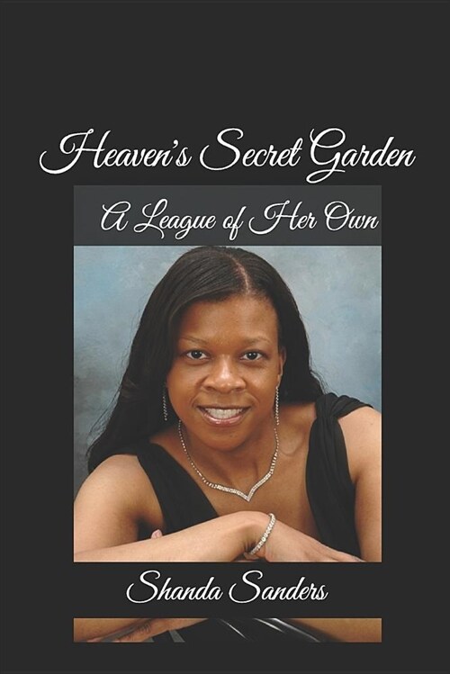 Heavens Secret Garden: A League of Her Own (Paperback)