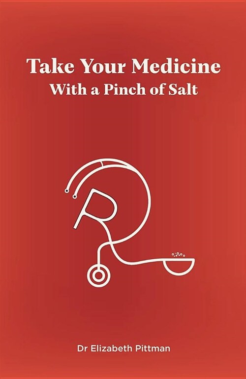 Take Your Medicine with a Pinch of Salt (Paperback)